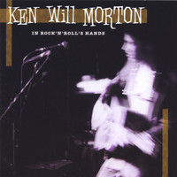 Ken Will Morton - In Rock 'n Roll's Hands