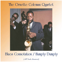 The Ornette Coleman Quartet - Blues Connotation / Humpty Dumpty (All Tracks Remastered)