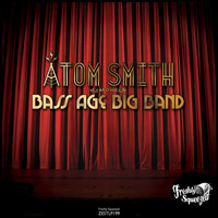 Atom Smith - Bass Age Big Band