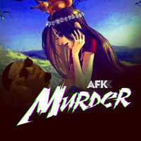 Afk - Murder