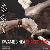Kwame Binea Shakedown - Hang On