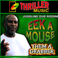 Eek A Mouse - Them a Grabber