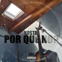 Kosta - Por Que No (Explicit)