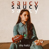 Sky Katz - Saucy