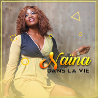 Naina - Dans la vie