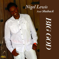 Nigel Lewis - Big God (feat. Shaback)
