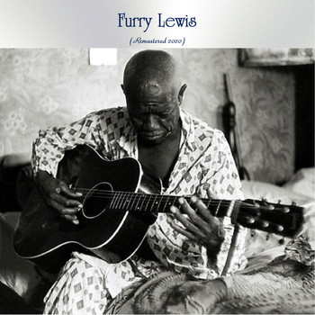 Furry Lewis - Furry Lewis (Remastered 2020)