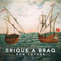 Brique a Braq - Bon Voyage