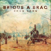 Brique a Braq - Chou Chou