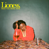 Lioness - Wish You Were Here (Explicit)