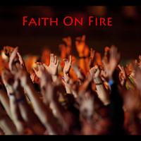 Daniel George - Faith On Fire