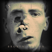 Spit - Broken Chakra