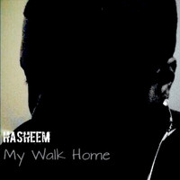 Hasheem - My Walk Home