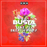 Busta - Take My Breath Away