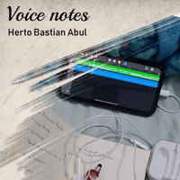 Herto Bastian Abul - Voice Notes