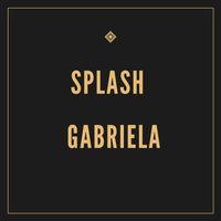 Splash - Gabriela