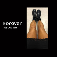 Kay Uwe Rott - Forever