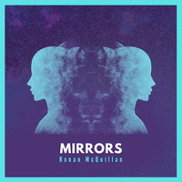 Ronan McQuillan - Mirrors