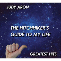 Judy Aron - The Hitchhiker's Guide to My Life: Greatest Hits