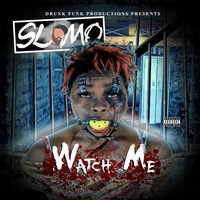 Slomo - Watch Me (Explicit)