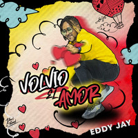 Eddy Jay - Volvió el Amor