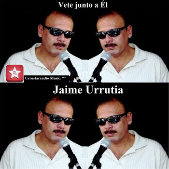 Jaime Urrutia - Vete Junto a Él