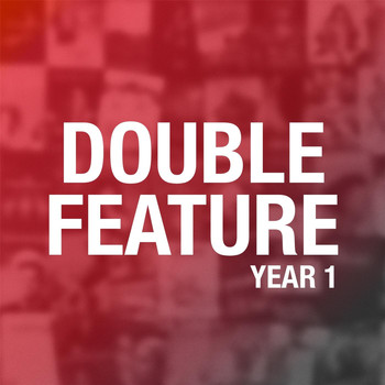 DOUBLE FEATURE - Year 1 (Explicit)