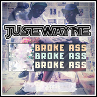 Jusewayne - Broke Ass