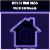 Bruce Van Bass - Where U Wanna Go