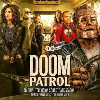 Clint Mansell & Kevin Kiner - Doom Patrol: Season 1 (Original Television Soundtrack)