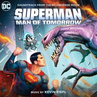 Kevin Riepl - Superman: Man of Tomorrow (Soundtrack from the DC Universe Movie)