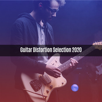 Various Artists - GUITAR DISTORTION SELECTION 2020