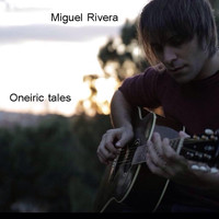 Miguel Rivera - Oneiric Tales