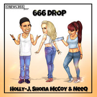 Holly-J - 666 Drop (feat. Shona McCoy & NEEQ)
