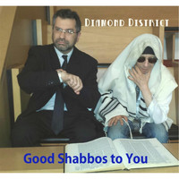 Diamond District - Good Shabbos to You