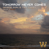 Tiff Lacey, George Popa / - Tomorrow Never Comes (Trance Remix)