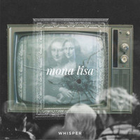 Whisper - Mona Lisa