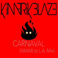Kimerik Blaze - Carnaval (Miami to L.A. Mix)