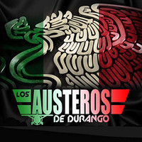 Los Austeros De Durango - Yo Soy Joaquín