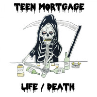 Teen Mortgage - Life/Death (Explicit)