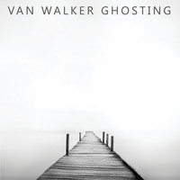 Van Walker / - Ghosting