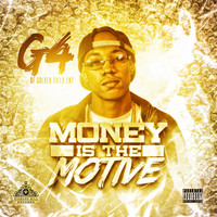 G4 - Money Is the Motive (Explicit)