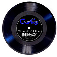 Curtis - Shreddin' Like 1987