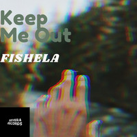 Fishela / - Keep Me Out