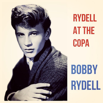 Bobby Rydell - Rydell at The Copa