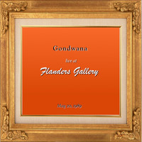Gondwana - Live at Flanders Gallery
