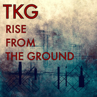 TKG - Rise from the Ground