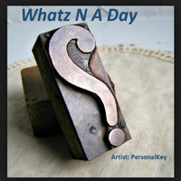 Personalkey - Whatz n a Day