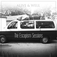 Alive & Well - The Escapism Sessions (Explicit)