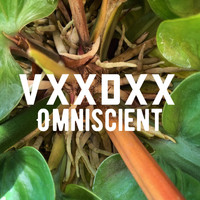 VXXDXX / - Omniscient